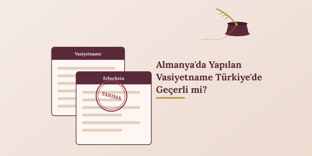 Almanya’da Yapılan Vasiyetname Türkiye’de Geçerli mi?