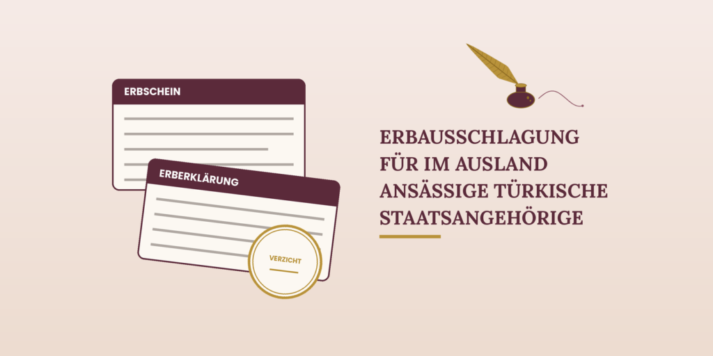 Erbausschlagung Für Im Ausland Lebende Türkische Staatsangehörige: Das Verfahren Der Tatsächlichen Ausschlagung Und Das Verfahren Der Ausschlagung kraft Gesetzes