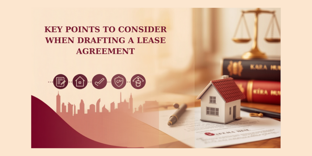 Key Points to Consider When Drafting a Lease Agreement